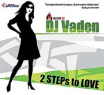 Появился в продаже новый микс 2 STEPs to LOVE от DJ Vaden Появился в продаже новый микс 2 STEPs to LOVE от DJ Vaden