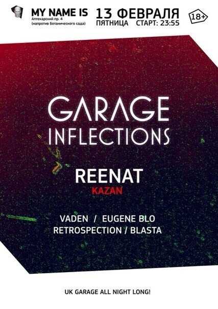 Garage Inflections feat Reenat (Kazan) @ MY NAME IS